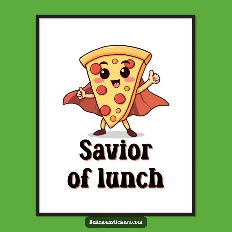 Funny Hero Pizza Slice Poster: Add Epic Flavor and Humor to Your Walls