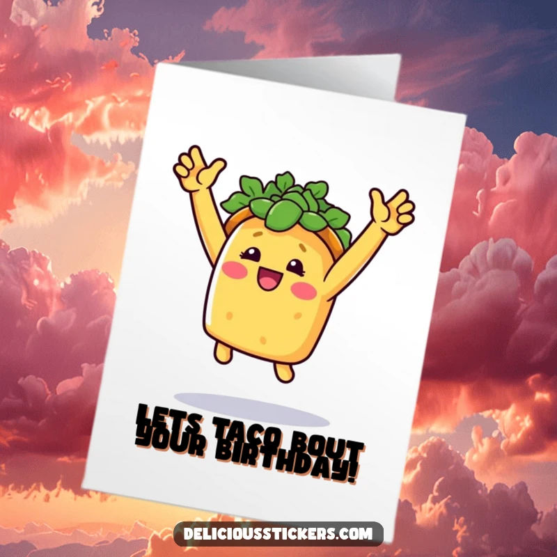 Funny Free Printable Birthday Card: Smiling taco with arms raised, doing a triumphant jump of birthday joy.