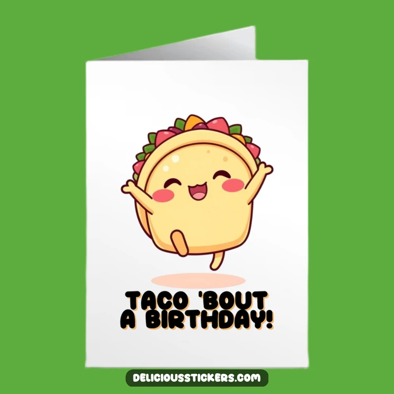 Free Printable Taco Birthday Card: Kicking Legs Taco, Downloadable Funny Gift