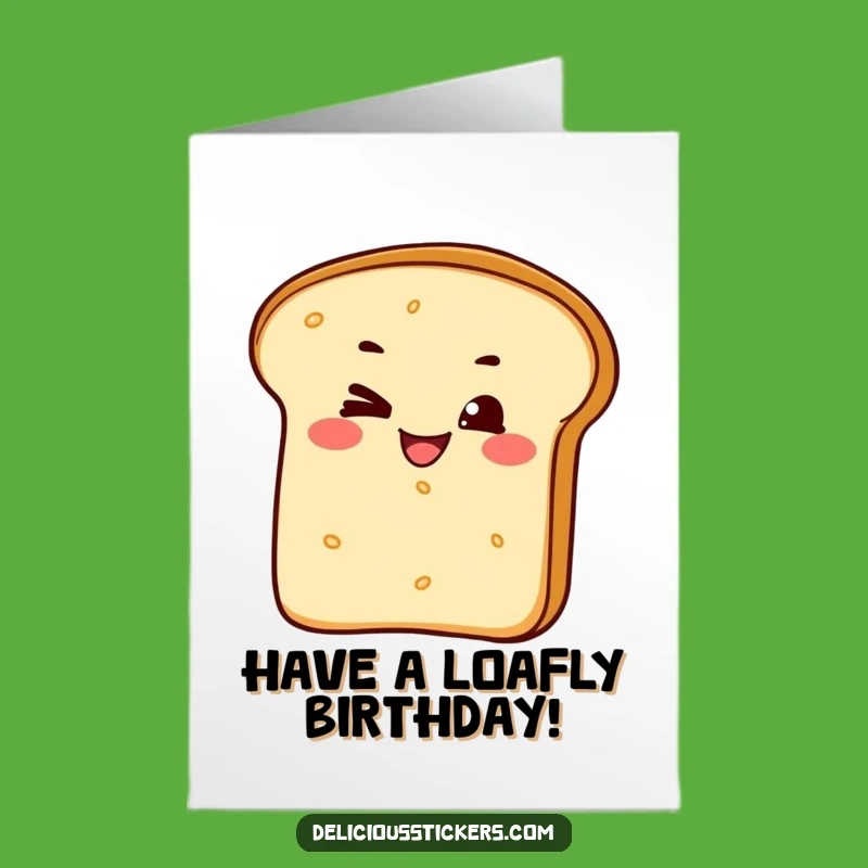 Free Printable Birthday Card: Cheeky Bread Wink - Downloadable Humorous Greeting!